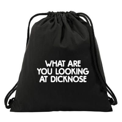 What Are You Looking At Dicknose Drawstring Bag