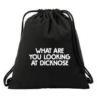 What Are You Looking At Dicknose Drawstring Bag