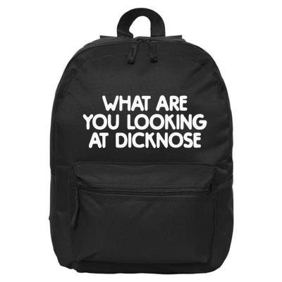 What Are You Looking At Dicknose 16 in Basic Backpack