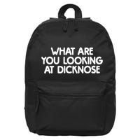 What Are You Looking At Dicknose 16 in Basic Backpack