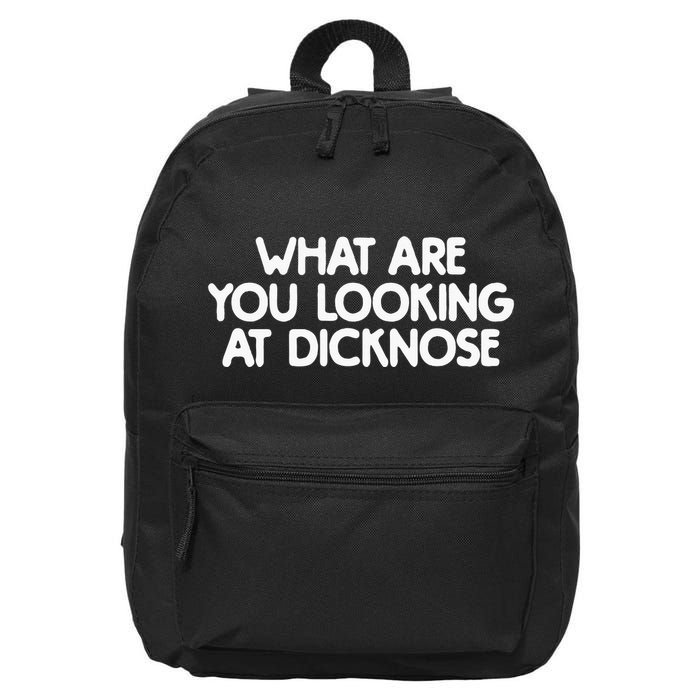 What Are You Looking At Dicknose 16 in Basic Backpack
