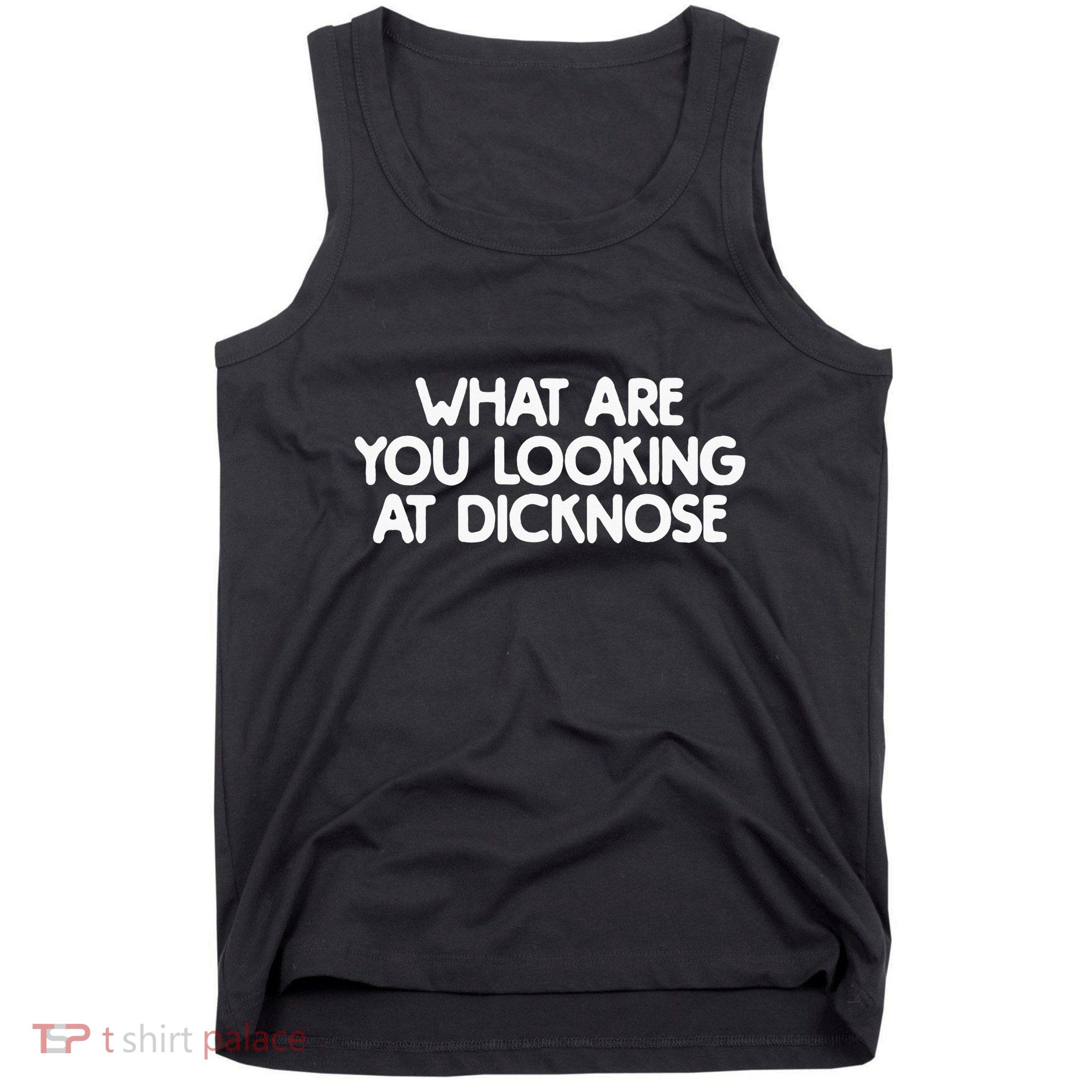 What Are You Looking At Dicknose Tank Top