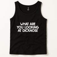 What Are You Looking At Dicknose Tank Top