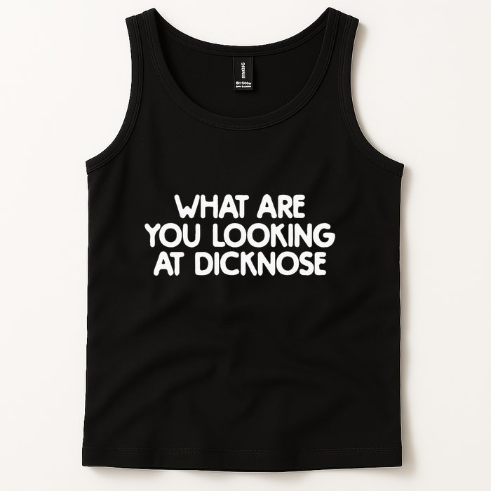 What Are You Looking At Dicknose Tank Top