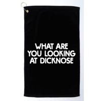 What Are You Looking At Dicknose Golf Towel