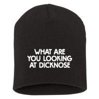 What Are You Looking At Dicknose Short Acrylic Beanie