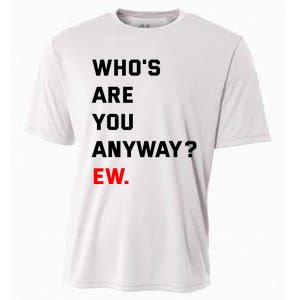 WhoS Are You Anyway Ew Cooling Performance Crew T-Shirt