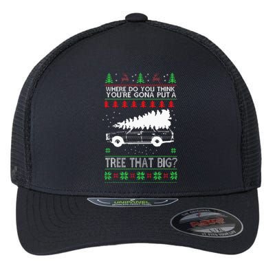 Where Are You Going To Put A Tree That Big Ugly Christmas Flexfit Unipanel Trucker Cap