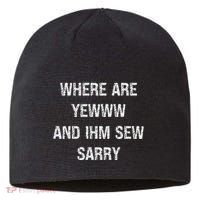 Where Are You And IM So Sorry Sustainable Beanie