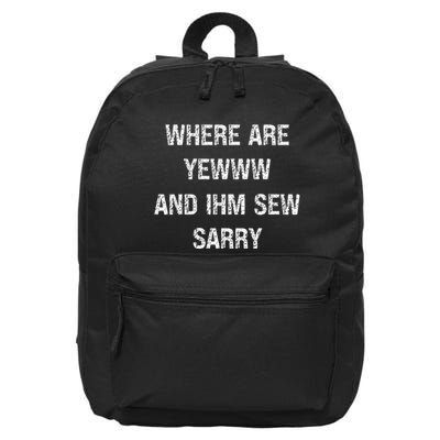 Where Are You And IM So Sorry 16 in Basic Backpack