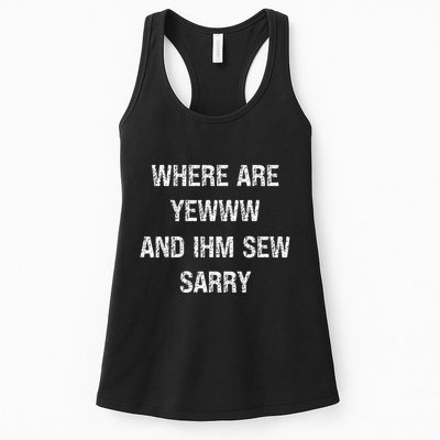 Where Are You And IM So Sorry Womens Tank Top
