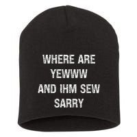 Where Are You And IM So Sorry Short Acrylic Beanie