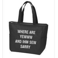 Where Are You And IM So Sorry Zip Tote Bag