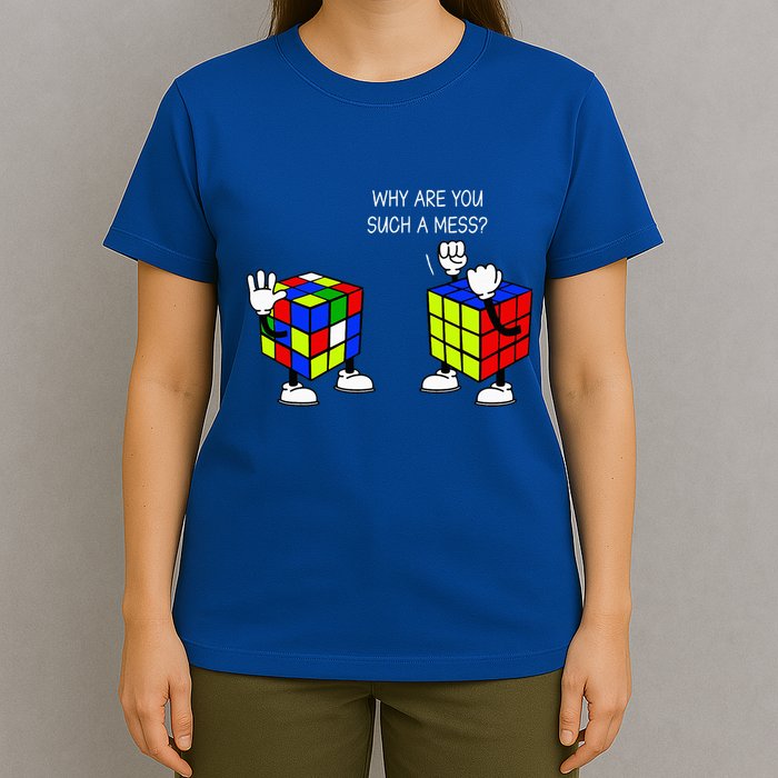 Why Are You Such A Mess Funny Speed Cubing T-Shirt