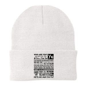 Who Are You No Not Me You Yes IM Yu Yes I Am Yu Just Answer The Damn Knit Cap Winter Beanie