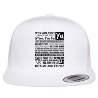 Who Are You No Not Me You Yes IM Yu Yes I Am Yu Just Answer The Damn Flat Bill Trucker Hat