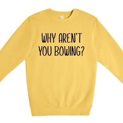 Why Arent You Bowing Funny Simp Paypig Master Slave Gift Premium Crewneck Sweatshirt