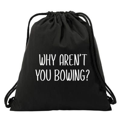 Why Arent You Bowing Funny Simp Paypig Master Slave Gift Drawstring Bag