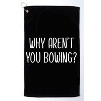 Why Arent You Bowing Funny Simp Paypig Master Slave Gift Golf Towel