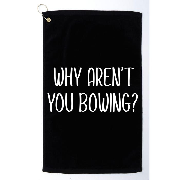 Why Arent You Bowing Funny Simp Paypig Master Slave Gift Golf Towel