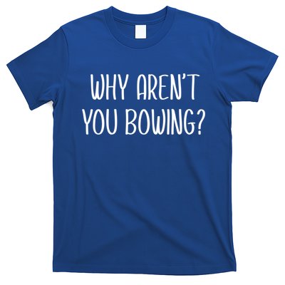 Why Arent You Bowing Funny Simp Paypig Master Slave Gift T-Shirt