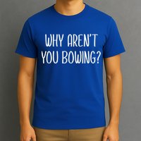 Why Arent You Bowing Funny Simp Paypig Master Slave Gift T-Shirt