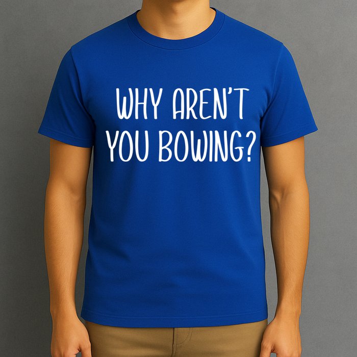 Why Arent You Bowing Funny Simp Paypig Master Slave Gift T-Shirt