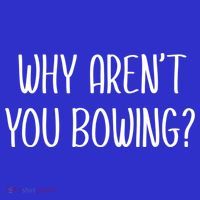 Why Arent You Bowing Funny Simp Paypig Master Slave Gift Poster