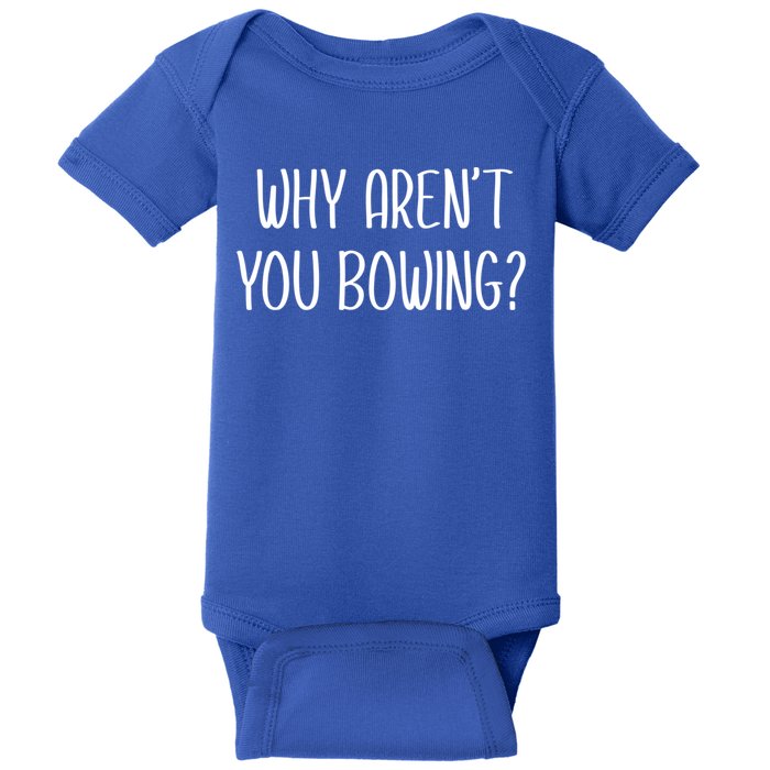 Why Arent You Bowing Funny Simp Paypig Master Slave Gift Baby Bodysuit