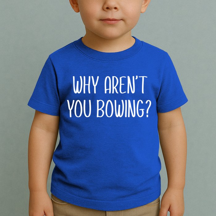 Why Arent You Bowing Funny Simp Paypig Master Slave Gift Toddler T-Shirt