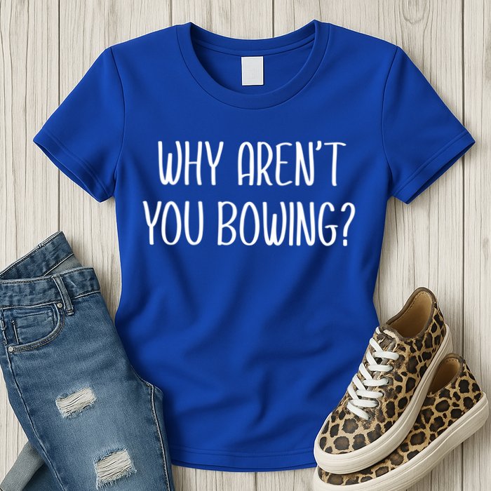 Why Arent You Bowing Funny Simp Paypig Master Slave Gift Womens T-Shirt