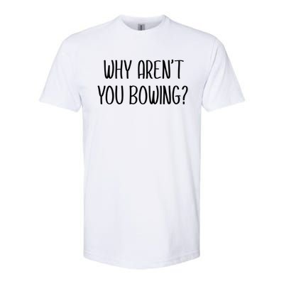 Why Arent You Bowing Funny Simp Paypig Master Slave Gift Softstyle CVC T-Shirt