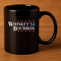 Whiskey & Bourbon 24 Funny Drinking Alcohol Election 2024 11oz C Handle Ceramic Mug