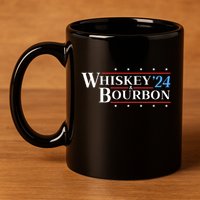 Whiskey & Bourbon 24 Funny Drinking Alcohol Election 2024 11oz C Handle Ceramic Mug