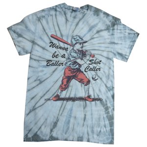 Wanna Be A Baller Shot Caller Tie-Dye T-Shirt