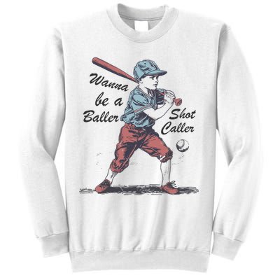 Wanna Be A Baller Shot Caller Sweatshirt
