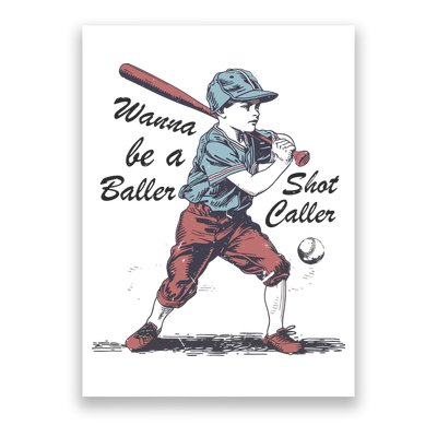 Wanna Be A Baller Shot Caller Poster