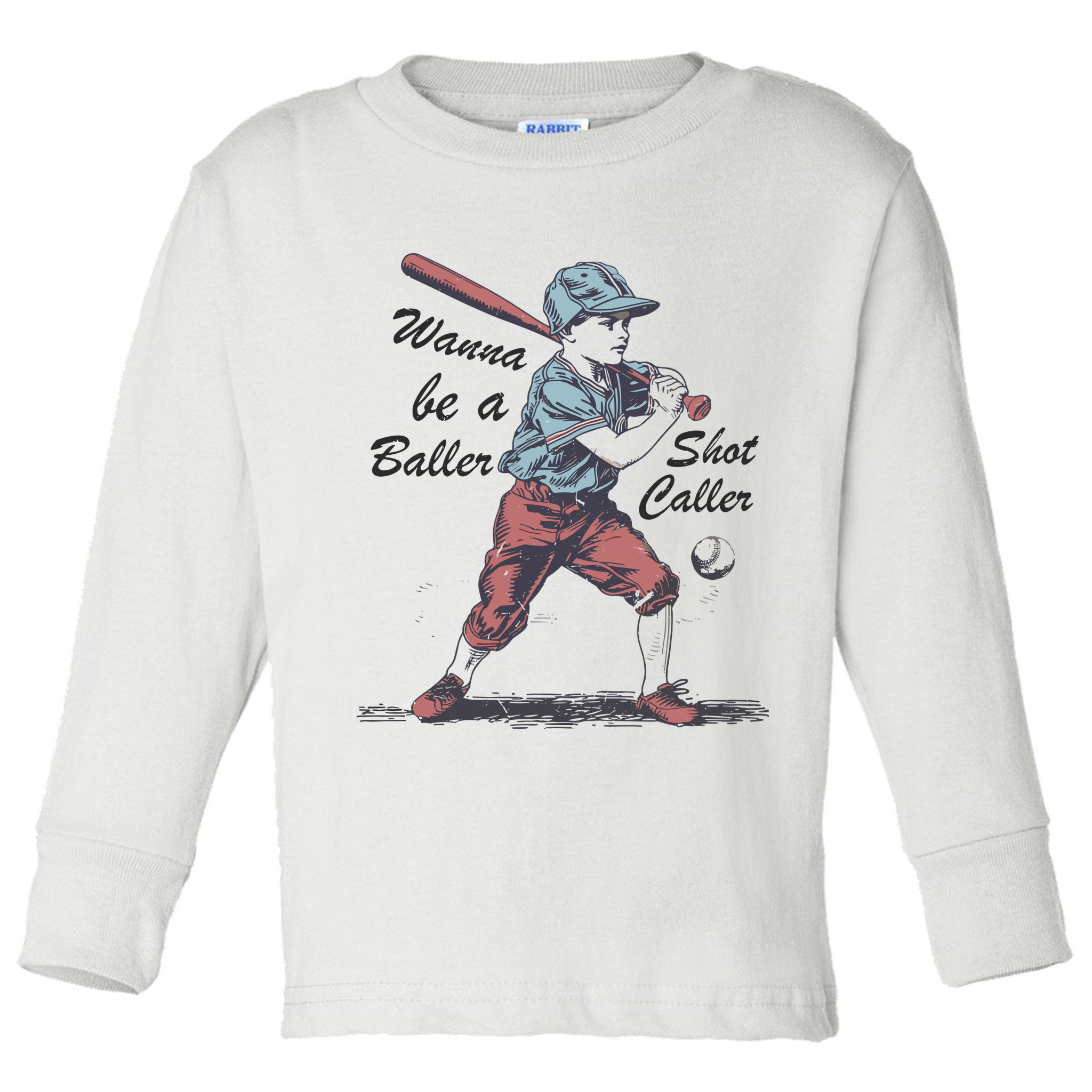 Wanna Be A Baller Shot Caller Toddler Long Sleeve Shirt
