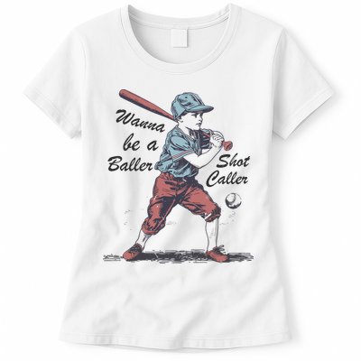 Wanna Be A Baller Shot Caller Womens T-Shirt