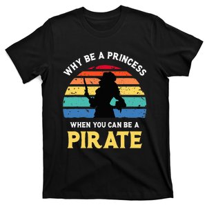 Why Be A Princess Pirate Skull Crossbones Freebooter T-Shirt