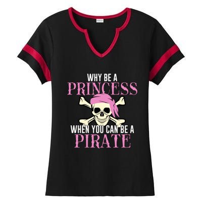 Why Be A Princess When You Can Be A Pirate Halloween Costume Gift Ladies Halftime Notch Neck Tee