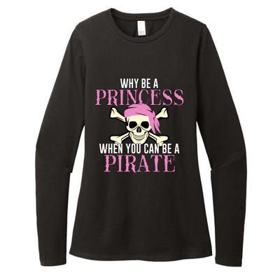 Why Be A Princess When You Can Be A Pirate Halloween Costume Gift Womens CVC Long Sleeve Shirt