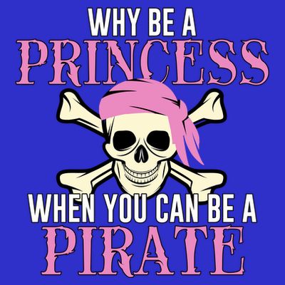Why Be A Princess When You Can Be A Pirate Halloween Costume Gift T-Shirt
