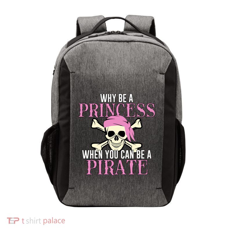 Why Be A Princess When You Can Be A Pirate Halloween Costume Gift Vector Backpack