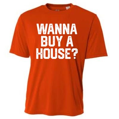 Wanna Buy A House Funny Realtor Real Estate Gift Cooling Performance Crew T-Shirt