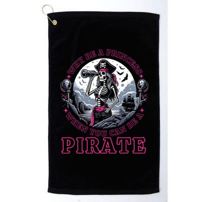 Why Be A Princess When You Can Be A Pirate Wo Costume Platinum Collection Golf Towel