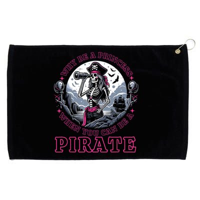 Why Be A Princess When You Can Be A Pirate Wo Costume Grommeted Golf Towel