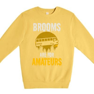 Witch Brooms Are For Amateurs Design Halloween Bus Driver Gift Premium Crewneck Sweatshirt