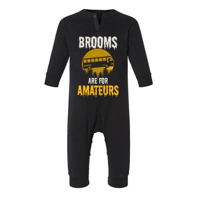 Witch Brooms Are For Amateurs Design Halloween Bus Driver Gift Infant Fleece One Piece