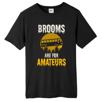 Witch Brooms Are For Amateurs Design Halloween Bus Driver Gift Tall Fusion ChromaSoft Performance T-Shirt